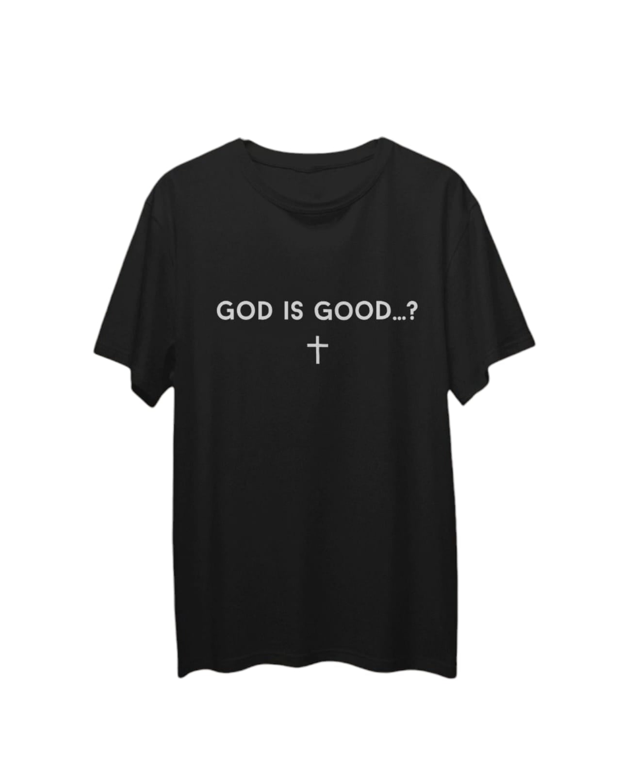 GOD IS GOOD T SHIRT