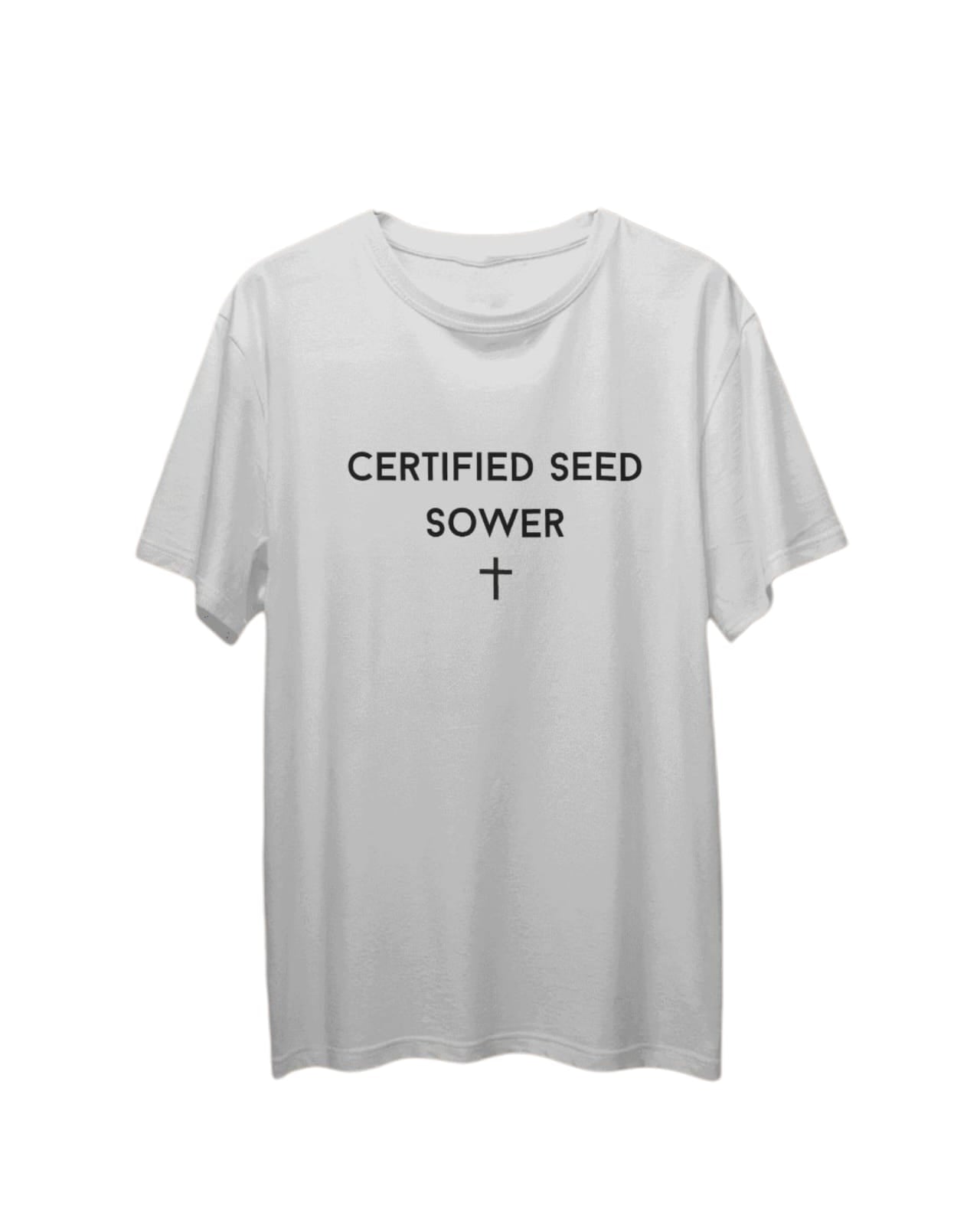 CERTIFIED SEED SOWER T  SHIRT