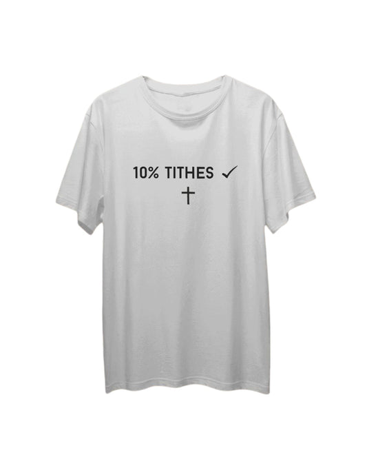 10% TITHES T SHIRT